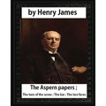 The Aspern Papers (1888), novella by Henry James: The Aspern papers; The turn of the screw; The liar; The two faces