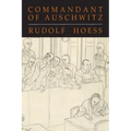 Commandant of Auschwitz: The Autobiography of Rudolf Hoess