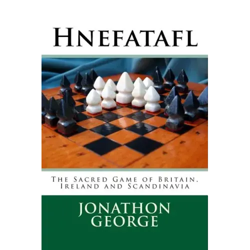 Hnefatafl: The Sacred Game of Britain, Ireland and Scandinavia