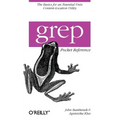 Grep Pocket Reference: A Quick Pocket Reference for a Utility Every Unix User Needs
