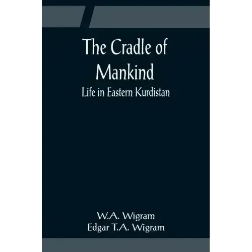 The Cradle of Mankind; Life in Eastern Kurdistan