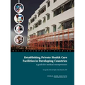 Establishing Private Health Care Facilities in Developing Countries: A Guide for Medical Entrepreneurs