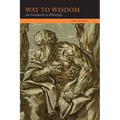 Way to Wisdom: An Introduction to Philosophy