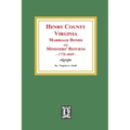 Henry County, Virginia Marriage Bonds and Ministers' Returns, 1778-1849