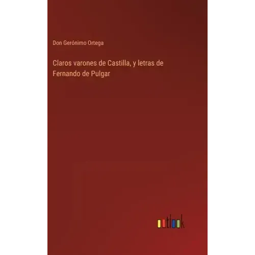 Claros varones de Castilla, y letras de Fernando de Pulgar