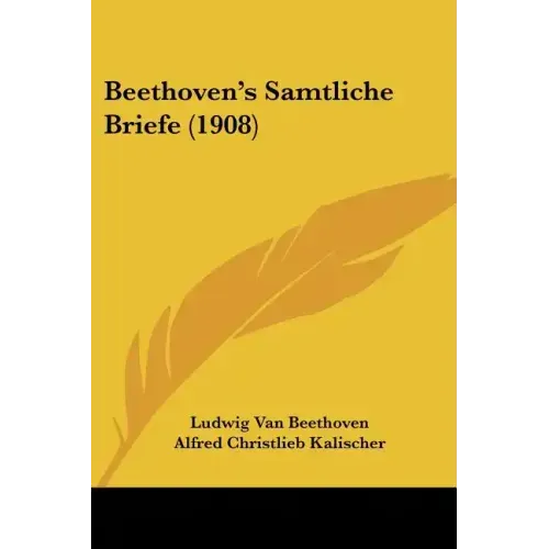 Beethoven's Samtliche Briefe (1908)