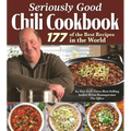 Seriously Good Chili Cookbook: 177 of the Best Recipes in the World