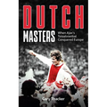 The Dutch Masters: When Ajax's Totaalvoetbal Conquered Europe
