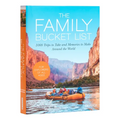 The Family Bucket List: 1,000 Trips to Take and Memories to Make Around the World
