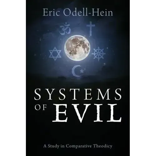 Systems of Evil: A Study in Comparative Theodicy