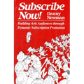 Subscribe Now!: Building Arts Audiences Through Dynamic Subscription Promotion