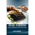 Snail Farming: A Practical Guide to Heliculture as a Source of Income