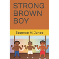 Strong Brown Boy: You Are Strong Brown Boy
