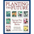 Planting the Future: Saving Our Medicinal Herbs