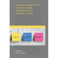 Research Perspectives on Social Media Influencers and their Followers