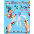 My First Step How To Draw: Learn To Draw step-by-step drawings with Funny animals and Characters For kids age 4-12.