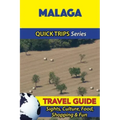 Malaga Travel Guide (Quick Trips Series): Sights, Culture, Food, Shopping & Fun