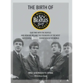 The Birth of The Beatles Story