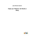 Viajes por Filipinas: De Manila á Albay