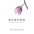 Reborn: To heal. To believe. To love.