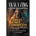 Analyzing Labor Education in Samuel, kings and Chronicles: A Study of Leadership in Antiquity