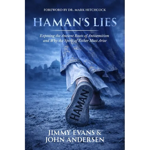 Haman's Lies: Exposing the Ancient Roots of Antisemitism and Why the Spirit of Esther Must Arise