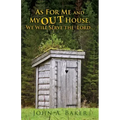 As For Me and My OUT House,: We Will Serve the Lord...