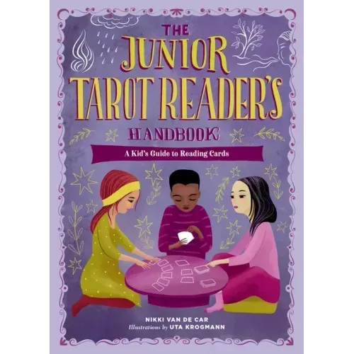 The Junior Tarot Reader's Handbook: A Kid's Guide to Reading Cards