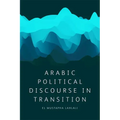 Arabic Political Discourse in Transition