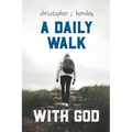 A Daily Walk with God