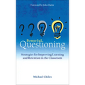 Powerful Questioning: Strategies for Improving Learning and Retention in the Classroom