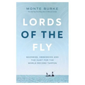 Lords of the Fly: Madness, Obsession, and the Hunt for the World Record Tarpon