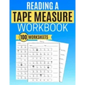 Reading a Tape Measure Workbook 100 Worksheets