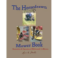 The Horsedrawn Mower Book: Second Edition