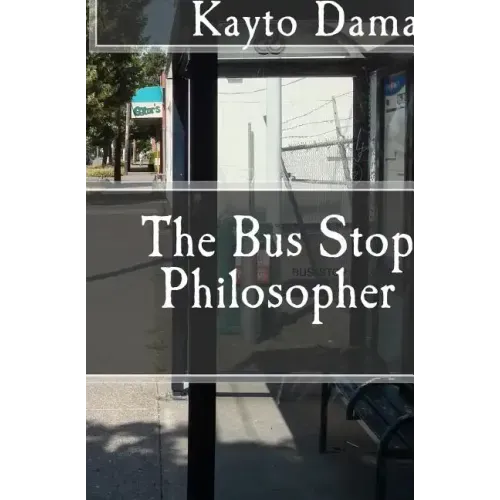 The Bus Stop Philosopher