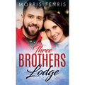 Three Brothers Lodge Series Complete Collection: New Christian Romance