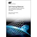 Self-Healing Materials: From Fundamental Concepts to Advanced Space and Electronics Applications