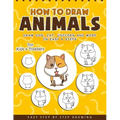 How to Draw Animals: A Fun and Easy Step-by-Step Drawing Book for Kids