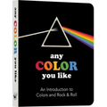 Any Color You Like Board Book: An Introduction to Colors and Rock & Roll