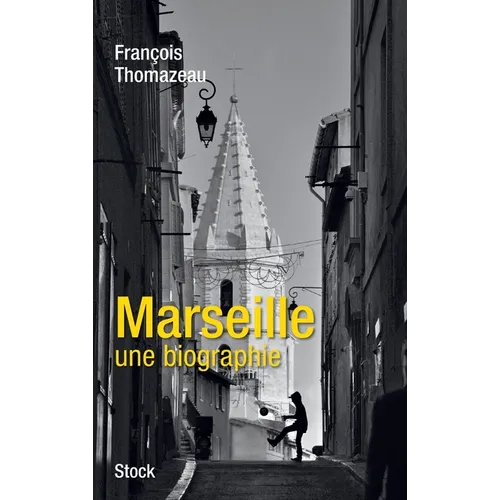 Marseille Une Biographie