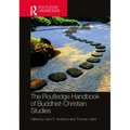 The Routledge Handbook of Buddhist-Christian Studies