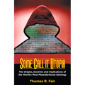 Some Call It Utopia: The Origins, Doctrine and Implications of the World's Most Misunderstood Ideology