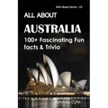 All about Australia: 100+ Fascinating Fun Facts & Trivia