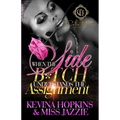 When The Side B*tch Understands The Assignment: An Urban Romance