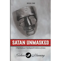 Satan Unmasked: A Spiritual and Theological Evolution of Satan