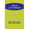 Life of J. E. B. Stuart