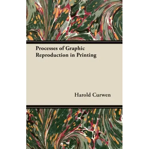 Processes of Graphic Reproduction in Printing