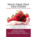 High Fiber Diet and Foods Large Print Book: ?Change your Life, Eliminate Disease with a High Fiber Diet?