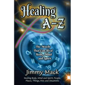 Healing A-Z: The Words That Can Heal Body, Mind and Spirit