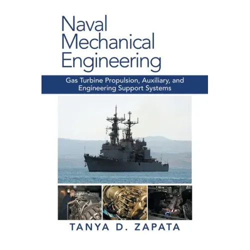 Naval Mechanical Engineering: Gas Turbine Propulsion, Auxiliary, and Engineering Support Systems
